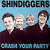 Shindiggers - Crash Your Party LP